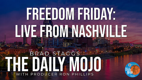 Freedom Friday: Live From Nashville - The Daily MoJo