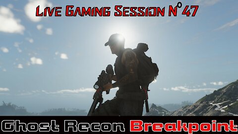 ☠️Ghost Recon®☠️ 💥Breakpoint💥 👾Live Gaming Session👾 N°47