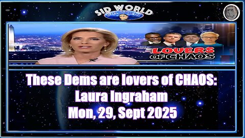 These Dems are lovers of CHAOS Laura Ingraham