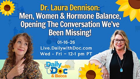 Dr. Laura Dennison: Men, Women & Hormone Balance: The Conversation We’ve Been Missing! DWD 1.16.26