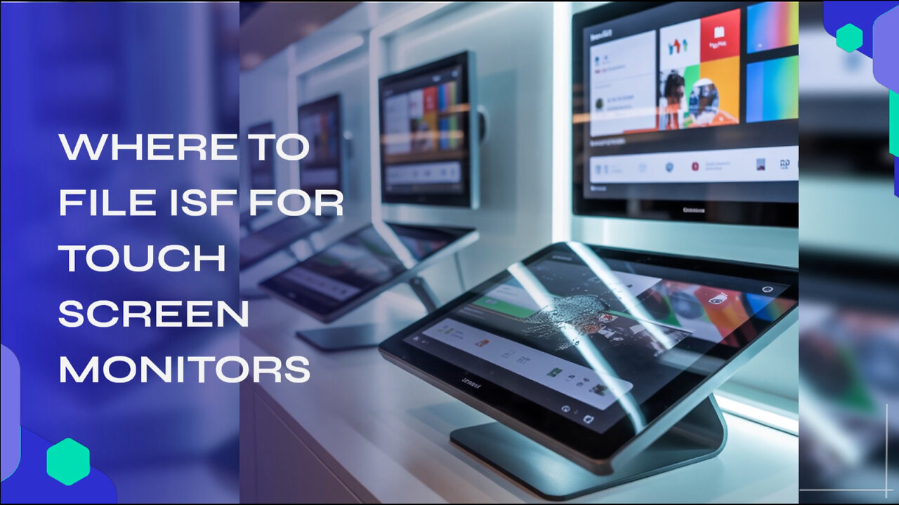 Where To File ISF For Touch Screen Monitors