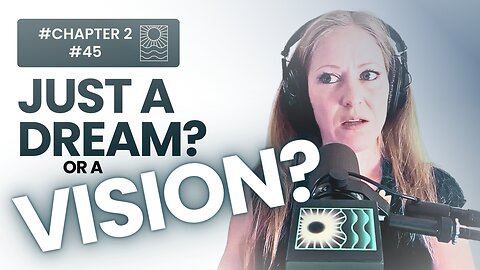 AM I HAVING DREAMS OR VISIONS?
