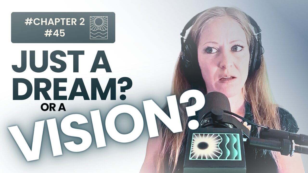 AM I HAVING DREAMS OR VISIONS?