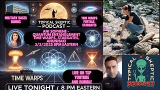 Quantum Entanglement, Time Warps, and the Paranormal - Ani Sophene - Typical Skeptic # 1836