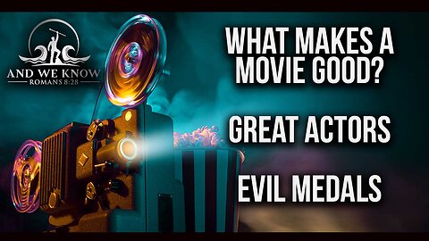 1.6.25: What makes a GOOD MOVIE? Medals to EVIL for ALL to SEE, Great AWAKENING! PRAY!