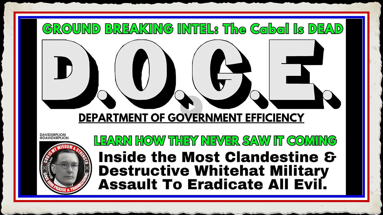 DavidXRPLion GROUND BREAKING INTEL- DOGE Takes Out All EVIL Must Watch Trump News