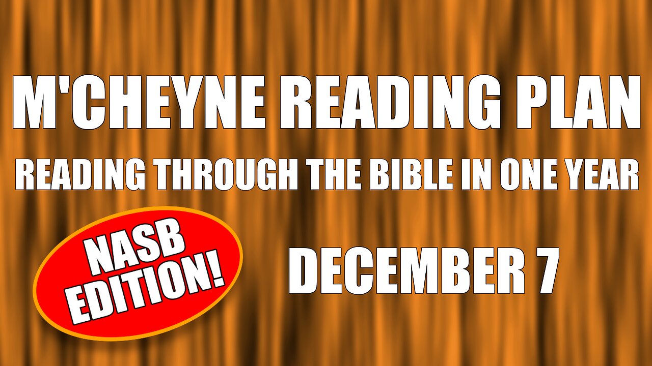 Day 341 - December 7 - Bible in a Year - NASB Edition