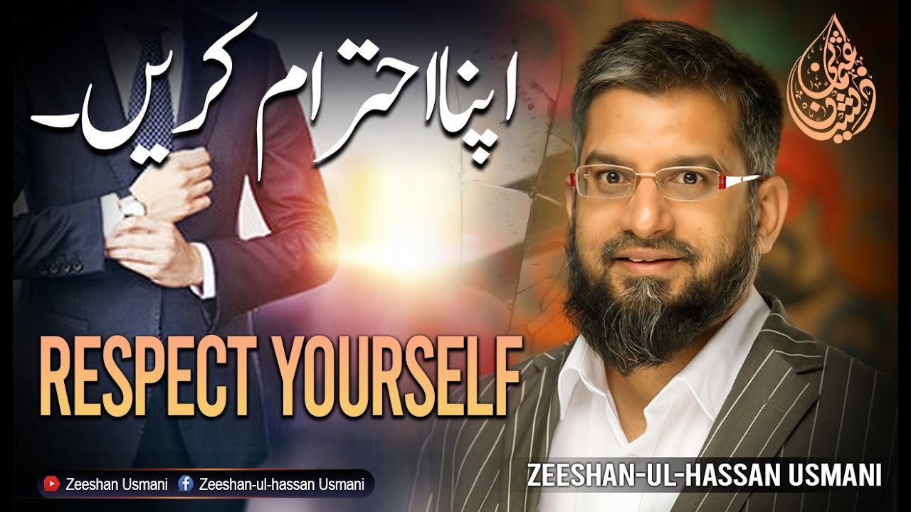 Respect Yourself | اپنا احترام کریں | Zeeshan Usmani