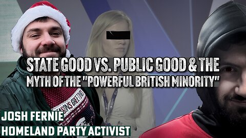 Public vs. State Good & The Myth Of The "Powerful British Minority" | VOTV with Josh Fernie II