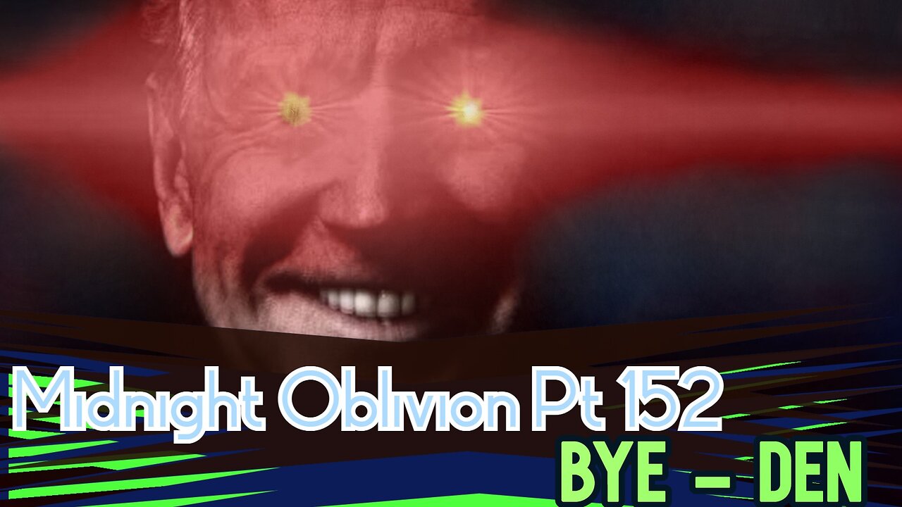 Midnight Oblivion Pt 152: BYE - DEN