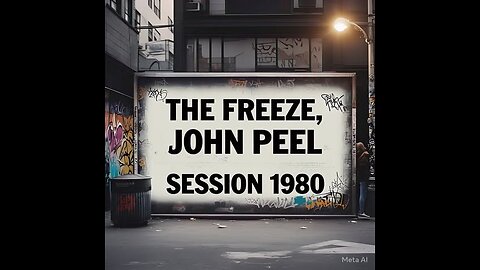 The Freeze - Peel Session 1980