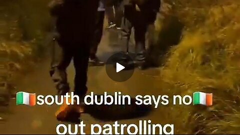 Irish patriots patrol South Dublin, guarding the streets