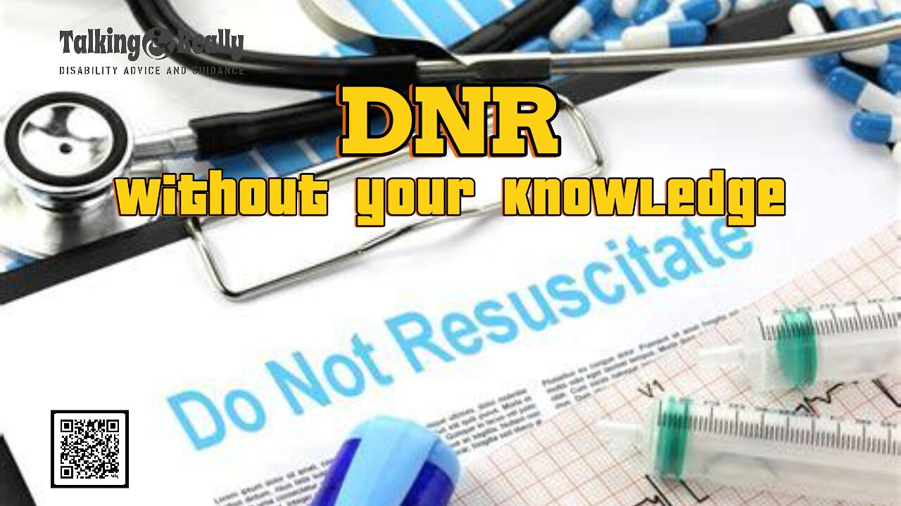 DNR being put on patients without knowledge or permission..