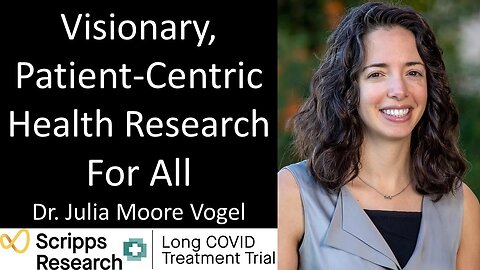Dr. Julia Moore Vogel - Scripps Research - Visionary, Patient-Centric Health Research For All