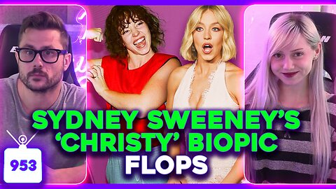 Sydney Sweeney's 'Christy' FLOPS, STRANGER THINGS Damage Control, Pop Stars WAR Over Trump | Ep. 953