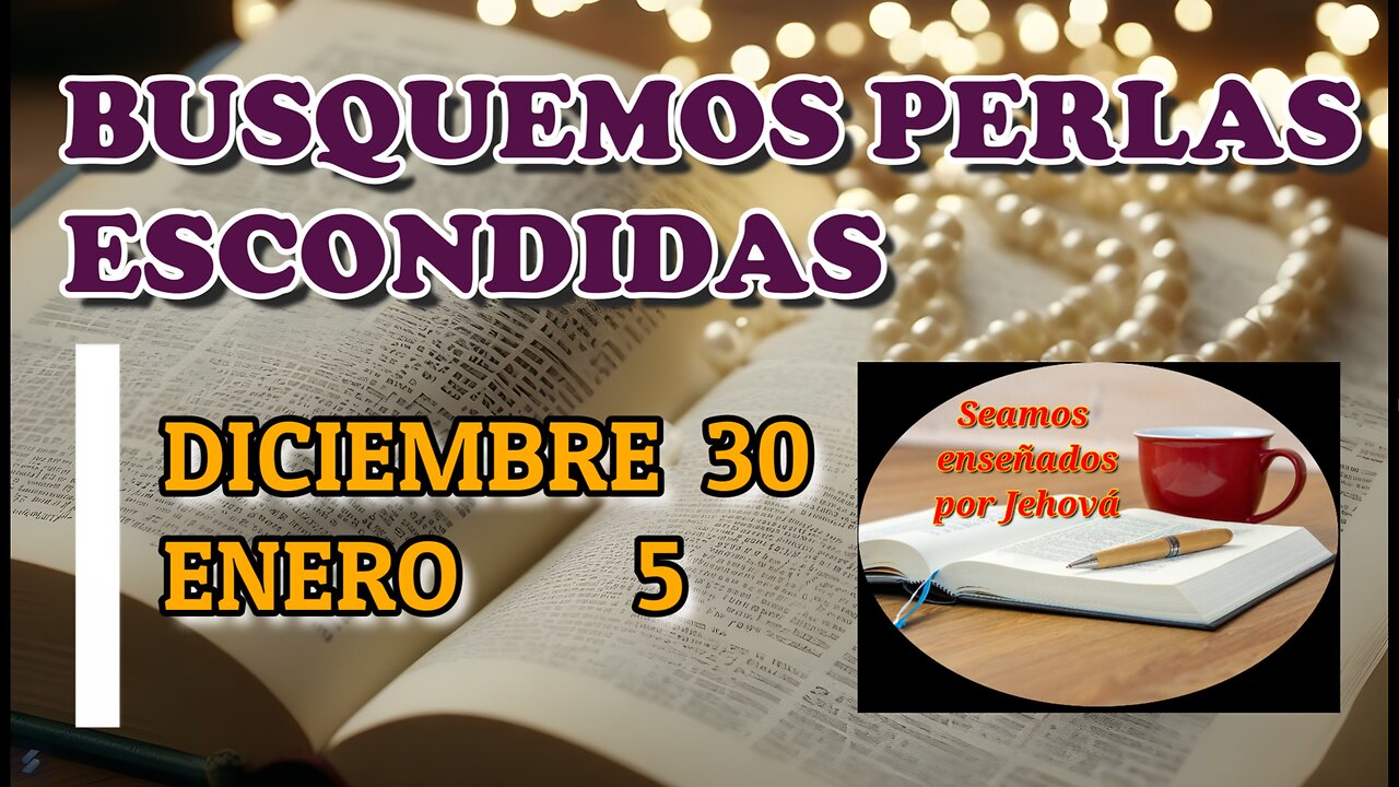 Busquemos perlas escondidas. Semana Diciembre 30 - 5 Enero