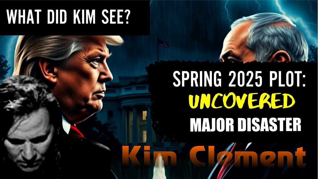 Kim Clement: [MAJOR DISASTER & PLOT UNCOVERED] SPRING 2025 How Could This Be?