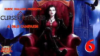 Rustic Rollers Presents: Curse of Strahd #6