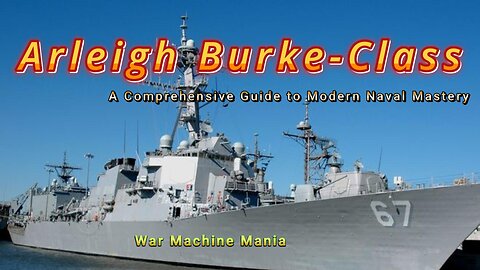 Arleigh Burke-Class: A Comprehensive Guide to Modern Naval Mastery