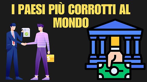 I Paesi Più Corrotti al Mondo: La Classifica 2024 e Perché è Importante Conoscerla