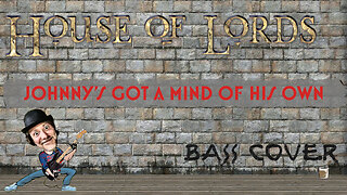 House Of Lords | Johnny's Got A Mind Of His Own