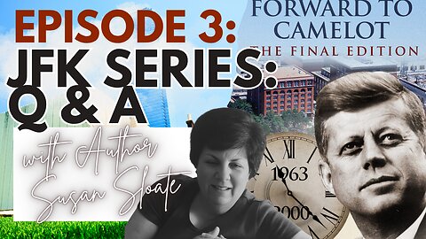 Episode 3: Discussing the Characters Around the JFK Assassination with Author Susan Sloate