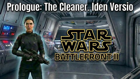 Prologue: The Cleaner. Iden Versio ► Star Wars Battlefront 2 Walkthrough