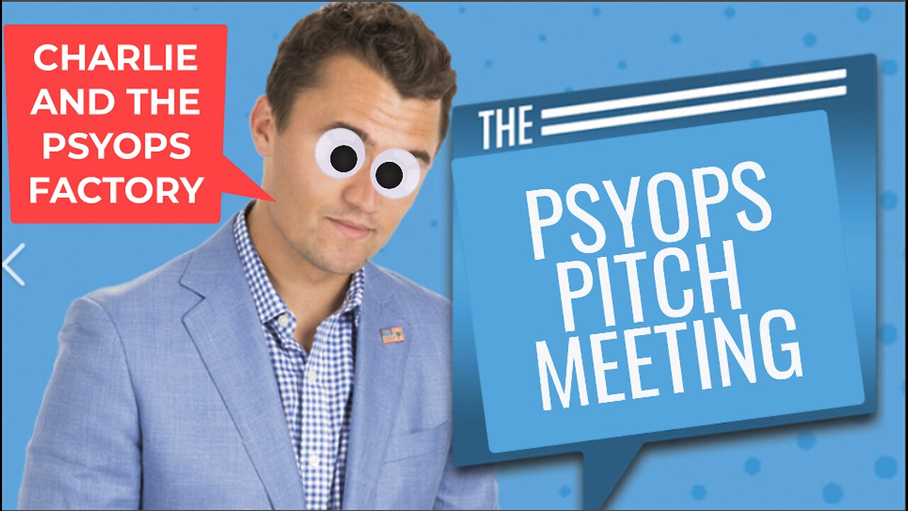 PSYOPS PITCH MEETING CHARLIE KIRK
