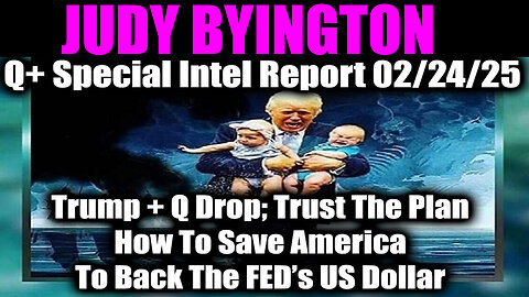 JUDY BYINGTON 2.24.25 🔥 Trump was Fighting a Battle; The US To The Gold Standard