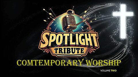 SPOTLIGHT TRIBUTE- Contemporary Worship Vol. 2