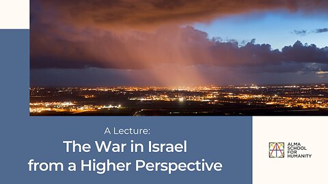 The war in Israel from a higher perspective