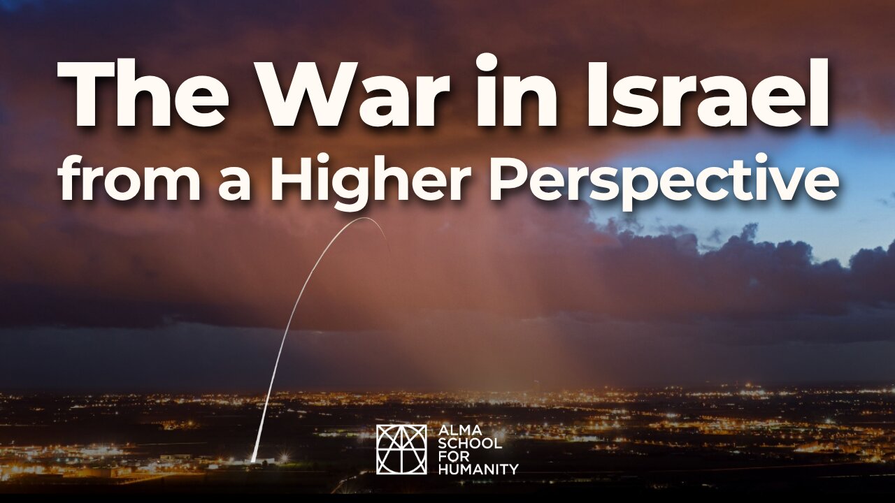 The war in Israel from a higher perspective