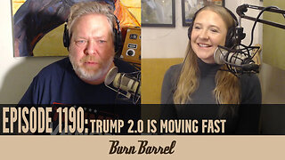 Trump 2.0 is Moving Fast EP 1190