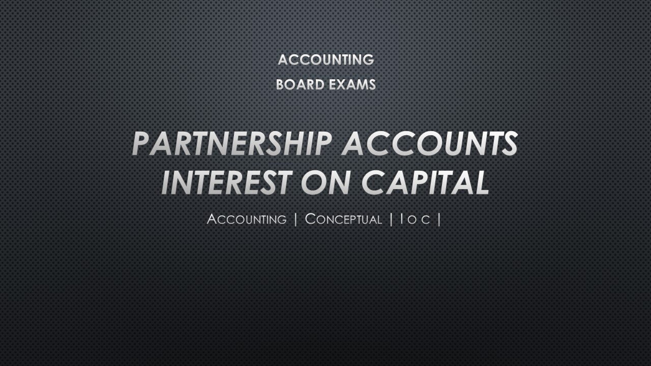 partnership accounts | Interest on capital | complete concept