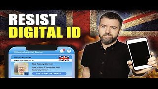 Digital ID in The UK Is A Blueprint For The World Here’s HOW TO RESIST!!!