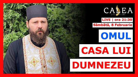 🔴 LIVE #963 - OMUL - CASA LUI DUMNEZEU || Pr. ELEFTERIE