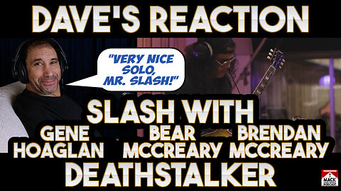 Dave's Reaction: Slash, Gene Hoaglan, Bear Mcreary, Brendan Mcreary — Deathstalker