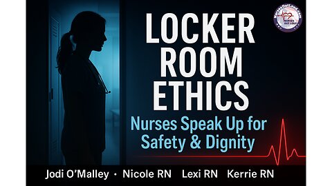 Locker Room Ethics: Nurses Speak Up for Safety and Dignity
