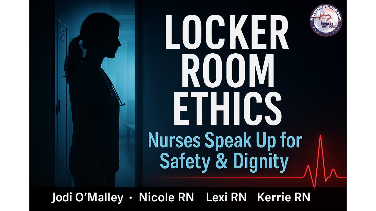 Locker Room Ethics: Nurses Speak Up for Safety and Dignity