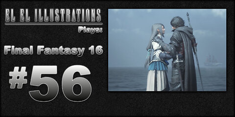 El El Plays Final Fantasy 16 Episode 56: Communicable