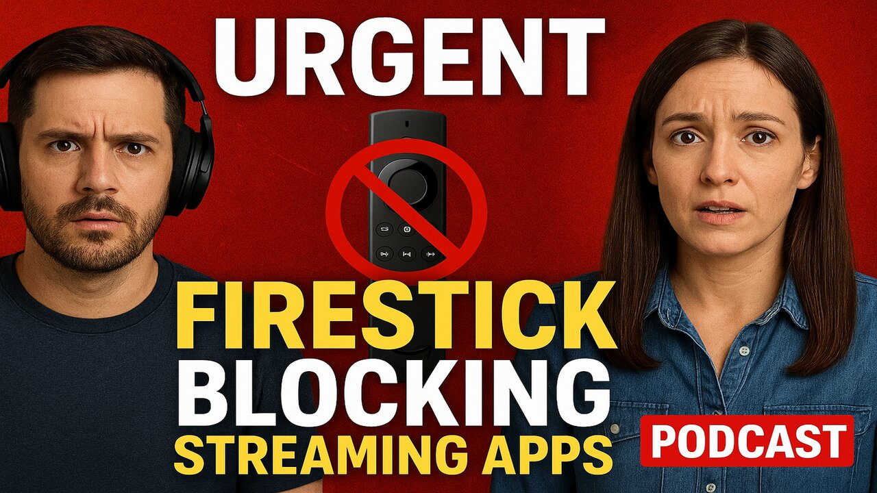 BREAKING PODCAST: Amazon Firestick Crackdown Begins — Apps Are Being Blocked!