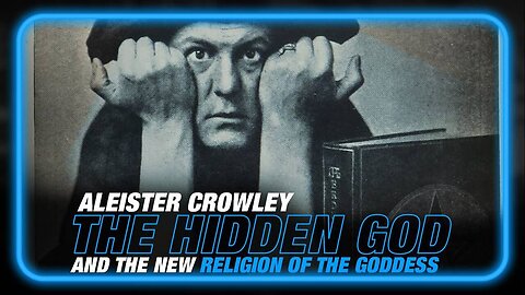 Aleister Crowley 'The Hidden God' and the New Religion of the Goddess