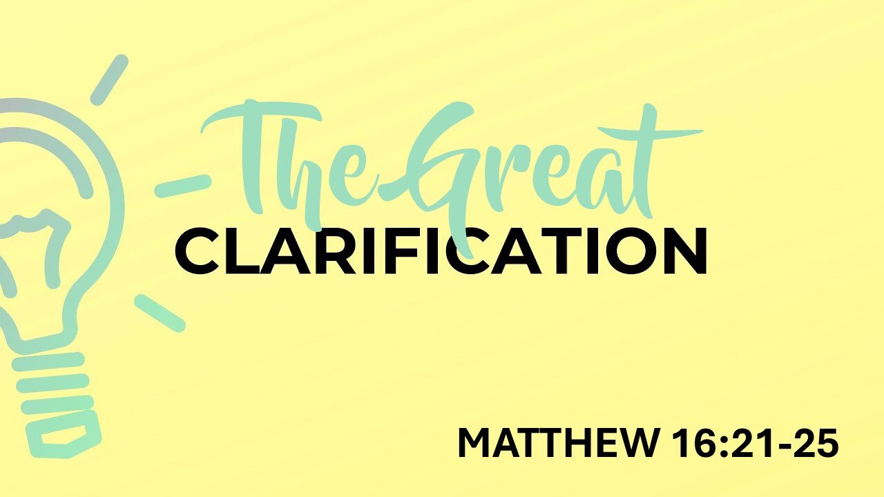 The Great Clarification - Pastor James Keen