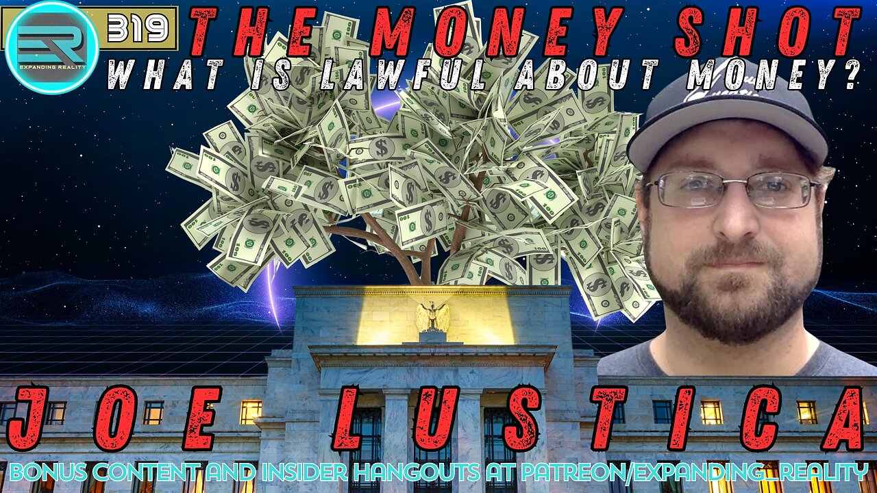 319 | Joe Lustica | The Money Shot | What is lawful about money?