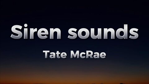 Siren Sounds - Tate McRae (lyrics)