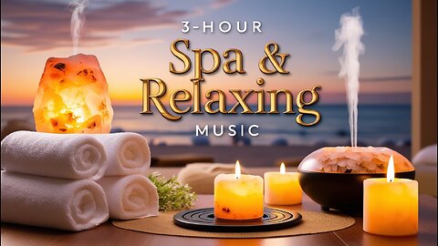 🌙 3-Hour Spa & Relaxing Music | Evening Meditation