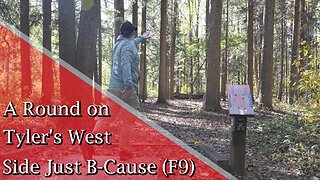 A Round on Tyler's West Side Just B Cause (F9)