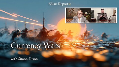 Currency Wars with Simon Dixon and Catherine Austin Fitts