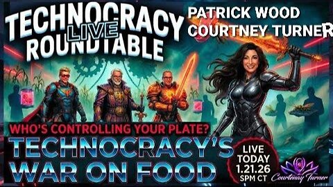 Technocracy Roundtable LIVE: Technocracy's War on Food: Who's Controlling Your Plate? Patrick Wood