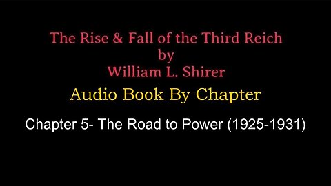 Chapter 5- The Rise & Fall of the Third Reich (Audio Book) By William L. Shirer